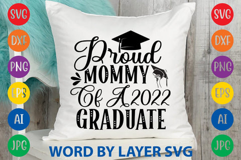 Proud Mommy Of A 2022 Graduate svg design SVG Rafiqul20606 
