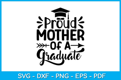 Proud Mother Of A Graduate Graduation SVG PNG PDF Cut File SVG Creativedesigntee 