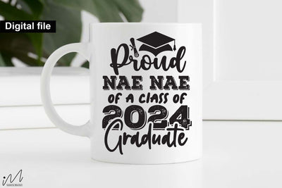 Proud nae nae of a class of 2024 graduate svg, Graduation t shirt svg, Graduation 2024, Proud graduation 2024 svg, Class of 2024 svg, Funny graduation svg, Graduate cut files, Graduation mug svg SVG Isabella Machell 