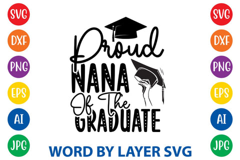 Proud Nana Of The Graduate svg design SVG Rafiqul20606 