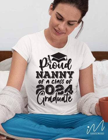 Proud nanny of a class of 2024 graduate svg, nany t shirt svg, Graduation t shirt svg, Graduation 2024, Proud graduation 2024 svg, Class of 2024 svg, Funny graduation svg, Graduate cut files, Graduation mug svg SVG Isabella Machell 