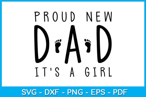 Proud New Dad It's A Girl SVG PNG PDF Cut File SVG Creativedesigntee 