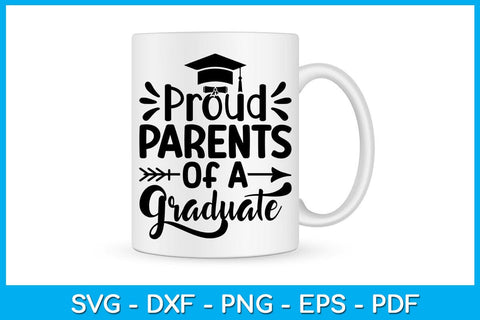 Proud Parents Of A Graduate Graduation SVG PNG PDF Cut File SVG Creativedesigntee 