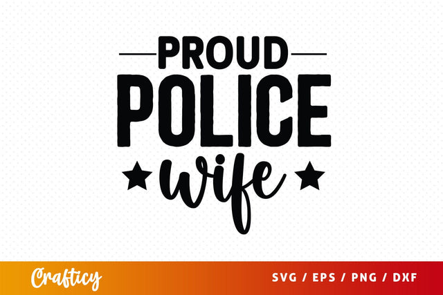 Proud police wife SVG Design SVG Designangry 