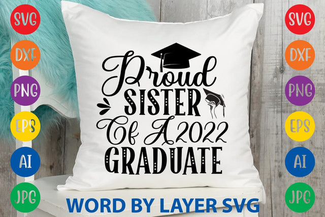 Proud Sister Of A 2022 Graduate svg design SVG Rafiqul20606 