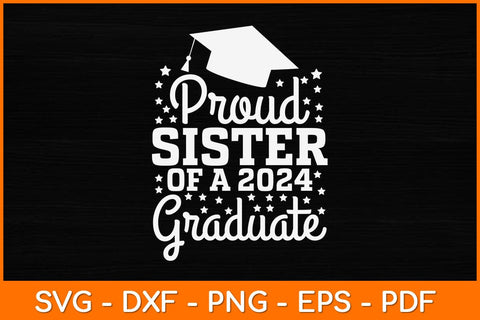 Proud Sister Of A 2024 Graduate Svg Design SVG artprintfile 