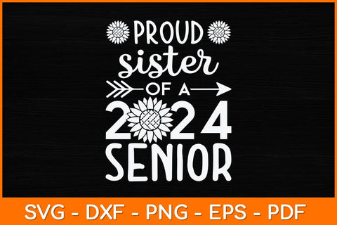 Proud Sister Of A 2024 Senior Svg Cut File SVG artprintfile 