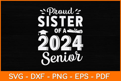 Proud Sister Of A 2024 Senior Svg Design SVG artprintfile 