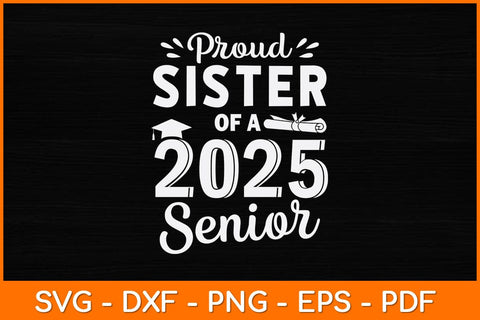 Proud Sister Of A 2025 Senior Svg Design SVG artprintfile 