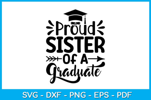 Proud Sister Of A Graduate Graduation SVG PNG PDF Cut File SVG Creativedesigntee 