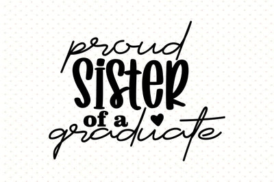 Proud Sister of a Graduate SVG orpitasn 
