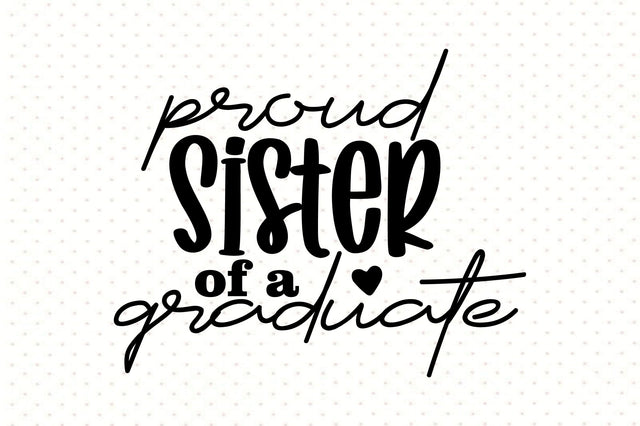 Proud Sister of a Graduate SVG orpitasn 
