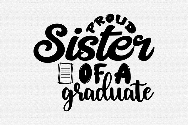 Proud Sister of a Graduate svg SVG orpitasn 