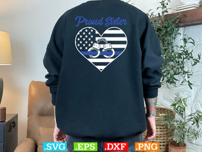 Proud Sister Shirt, Police Svg, Back the Blue Svg, Thin Blue Line Svg, Police Officer Svg, Police Wife Svg, Distressed Flag SVG Creativeart88 