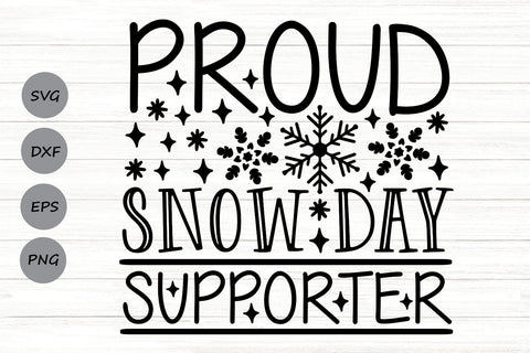 Proud Snow Day Supporter| Funny Winter SVG Cutting Files. SVG CosmosFineArt 
