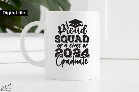 Proud squad of a class of 2024 graduate svg, Graduation t shirt svg, Graduation 2024, Proud graduation 2024 svg, Class of 2024 svg, Funny graduation svg, Graduate cut files, Graduation mug svg SVG Isabella Machell 