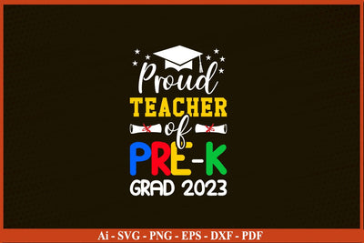 Proud Teacher of Pre School Graduate 2023 T-Shirt Funny Back To School SVG PNG Craft Cut File SVG SVG Print File 