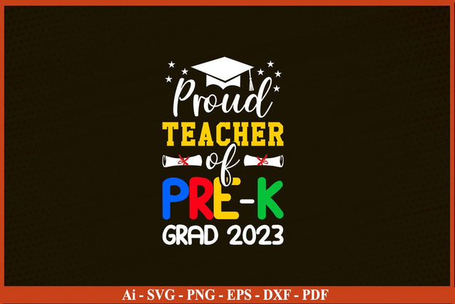 Proud Teacher of Pre School Graduate 2023 T-Shirt Funny Back To School SVG PNG Craft Cut File SVG SVG Print File 