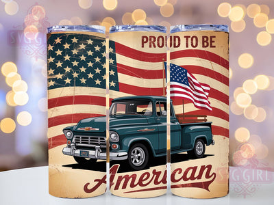 Proud to Be American Patriotic Truck Tumbler, Patriotic Truck Tumbler, American Flag Tumbler Design, 4th Of July Sublimation, Blue Truck PNG, USA Tumbler Wrap, 20oz Patriotic Tumbler Sublimation SvggirlplusArt 