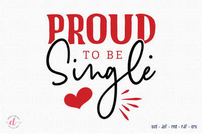 Proud to Be Single - Anti Valentine SVG SVG CraftLabSVG 