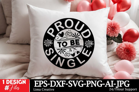 Proud To Be Single Round Sign SVG ,Happy Valentine's Day, Valentine's Day Round Sign SVG Cut File, Valentine's Day Sublimation, Valentine's Day Silhoutee,Valentine's Day SVG Bundle SVG Insomnia Std 