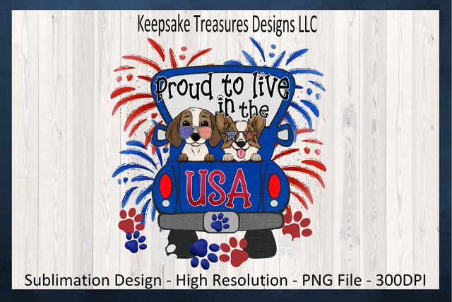 Proud To Live In The USA, Doggy Truck, Sublimation PNG, Happy 4th Of July, Hand Drawn Clipart, Digital Download, Printable PNG Sublimation Keepsake Treasures Designs LLC. 