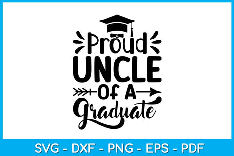 Proud Uncle Of A Graduate Graduation SVG PNG PDF Cut File SVG Creativedesigntee 