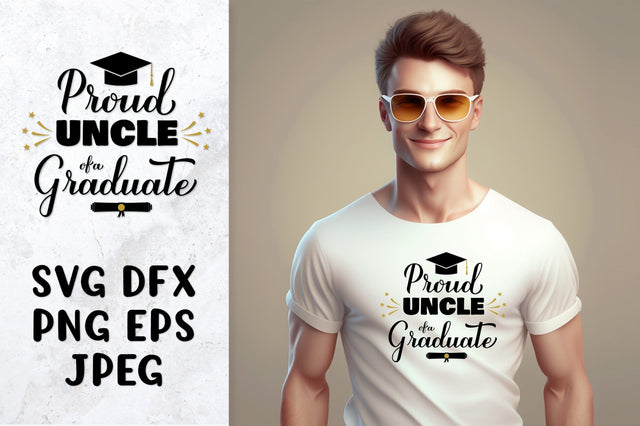 Proud uncle of a graduate SVG. Graduation family design SVG LaBelezoka 