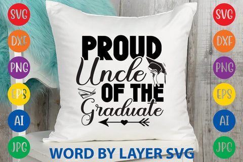 Proud Uncle Of The Graduate svg design SVG Rafiqul20606 
