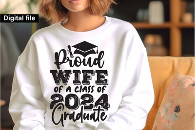 Proud wife of a class of 2024 graduate svg, Graduation t shirt svg, Graduation 2024, Proud graduation 2024 svg, Class of 2024 svg, Funny graduation svg, Graduate cut files, Graduation mug svg SVG Isabella Machell 