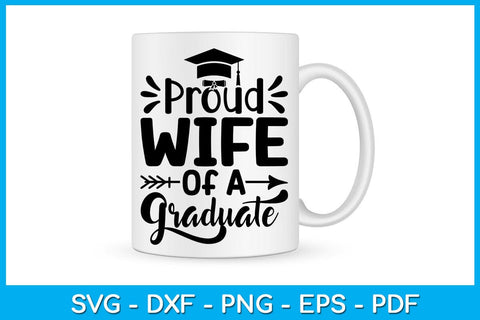 Proud Wife Of A Graduate Graduation SVG PNG PDF Cut File SVG Creativedesigntee 