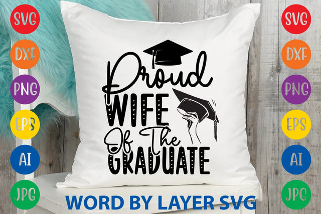 Proud Wife Of A Graduate svg design SVG Rafiqul20606 