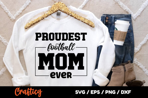 Proudest Football Mom Ever SVG Design SVG Designangry 