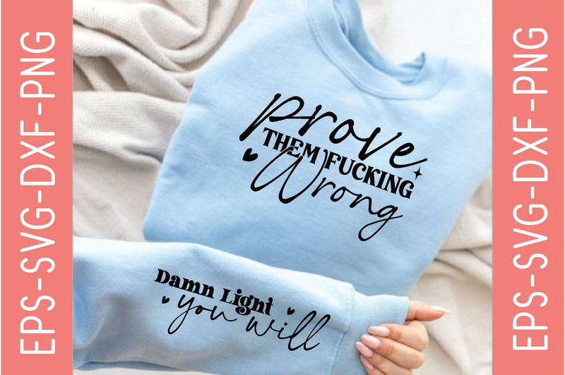 Prove Them Fucking Wrong, Sleeve SVG Bundle, Quotes Design SVG farhad farhad 
