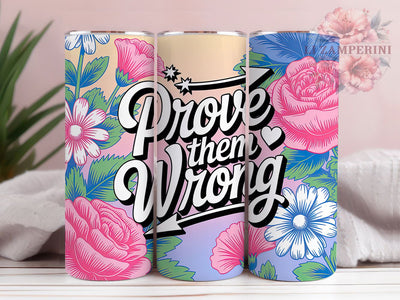 Prove Them Wrong 20oz Tumbler, Prove Them Wrong Quote, Positive Quotes Wrap, Motivational Sublimation Design, 20oz Tumbler Wrap, Sublimation Design PNG, Uplifting Gift Sublimation Li Zamperini 