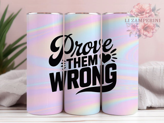 Prove Them Wrong 20oz Tumbler, Prove Them Wrong Quote, Positive Quotes Wrap, Motivational Sublimation Design, 20oz Tumbler Wrap, Sublimation Design PNG, Uplifting Gift Sublimation Li Zamperini 