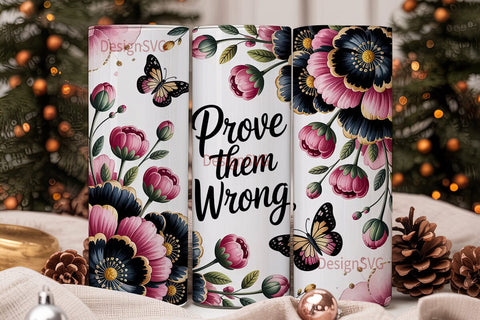 Prove Them Wrong Floral 20oz Tumbler Sublimation DesignSVG 