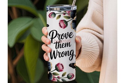 Prove Them Wrong Floral 20oz Tumbler Sublimation DesignSVG 