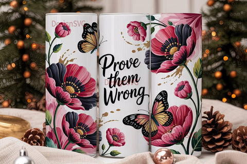 Prove Them Wrong Floral 20oz Tumbler Sublimation DesignSVG 