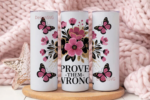 Prove Them Wrong Floral Tumbler Wrap Sublimation DesignSVG 