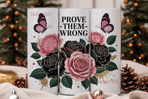 Prove Them Wrong Floral Tumbler Wrap Sublimation DesignSVG 