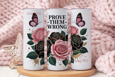 Prove Them Wrong Floral Tumbler Wrap Sublimation DesignSVG 