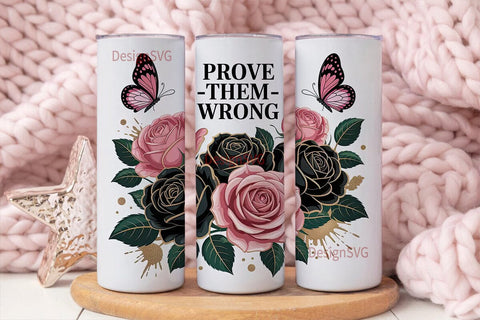 Prove Them Wrong Floral Tumbler Wrap Sublimation DesignSVG 