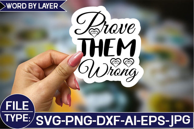 Prove Them Wrong Sticker SVG Design SVG Studio Innate 