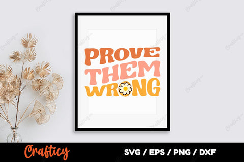 Prove them wrong SVG Design SVG Designangry 