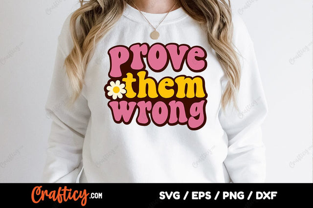 Prove them wrong SVG Design SVG Designangry 