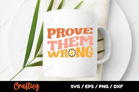 Prove them wrong SVG Design SVG Designangry 