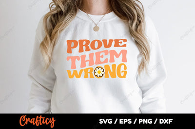 Prove them wrong SVG Design SVG Designangry 