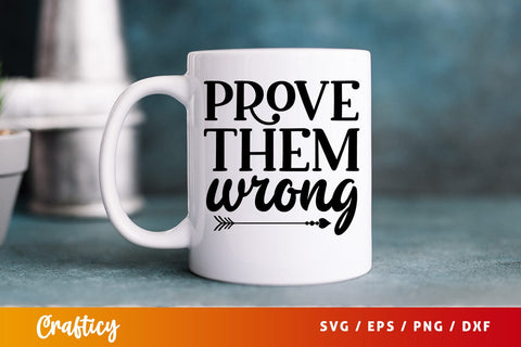 Prove them wrong SVG Design SVG Designangry 