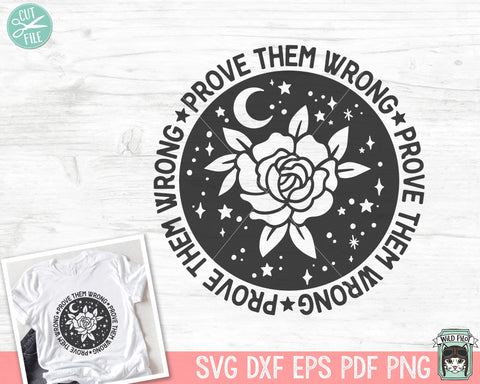 Prove Them Wrong SVG, Inspirational Quote svg file, Motivational Quote svg, Positive Affirmations, Mental Health svg, Flower, Floral SVG Wild Pilot 